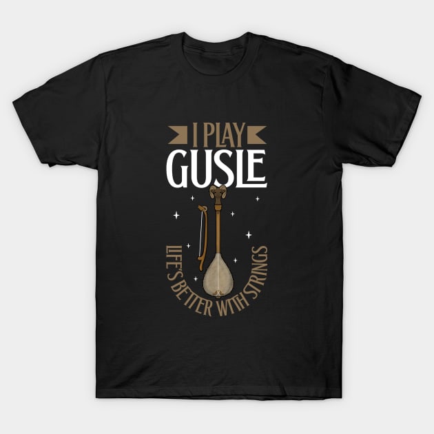 I play Gusle T-Shirt by Modern Medieval Design